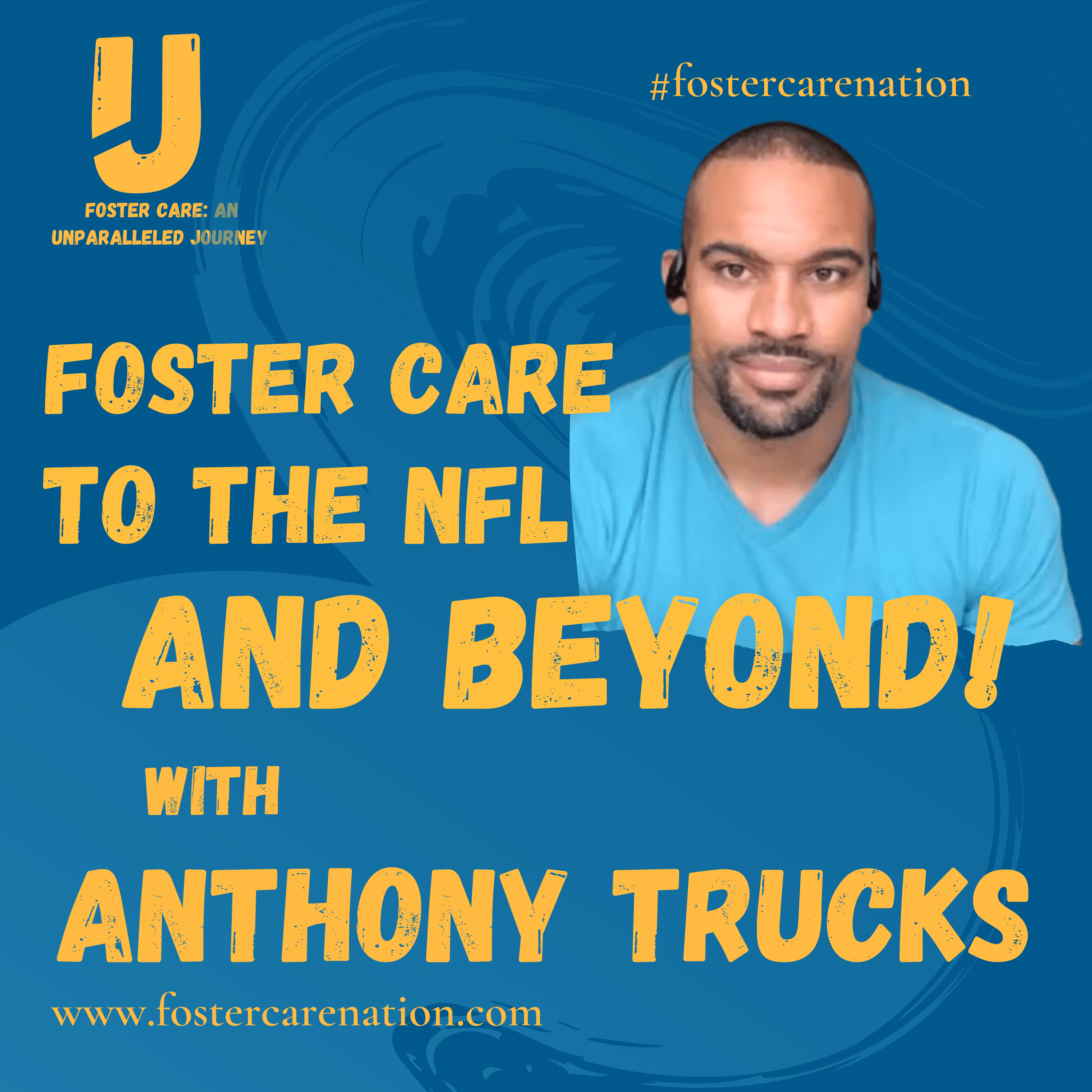 Foster Care to the NFL and Beyond with Anthony Trucks