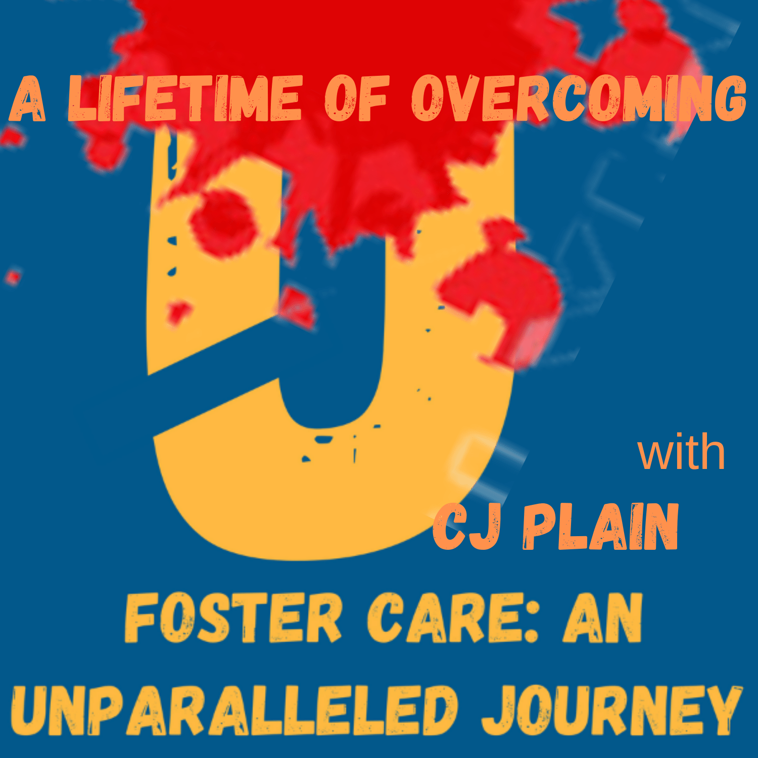 A Lifetime of Overcoming with CJ Plain